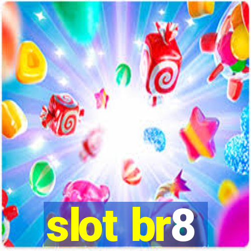 slot br8