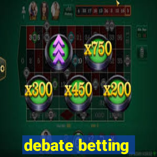 debate betting