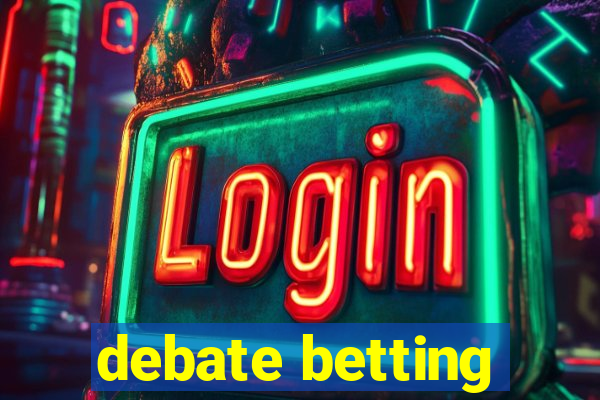 debate betting