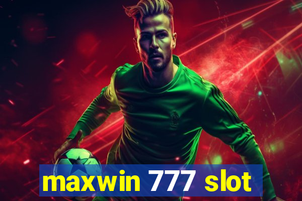 maxwin 777 slot