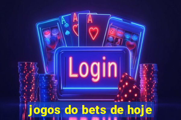 jogos do bets de hoje