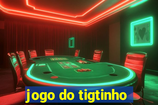 jogo do tigtinho