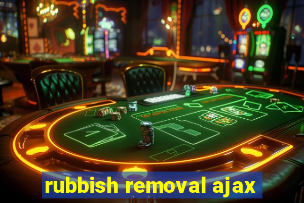 rubbish removal ajax