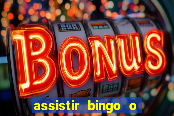 assistir bingo o rei das manhas filme completo dublado