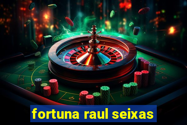 fortuna raul seixas