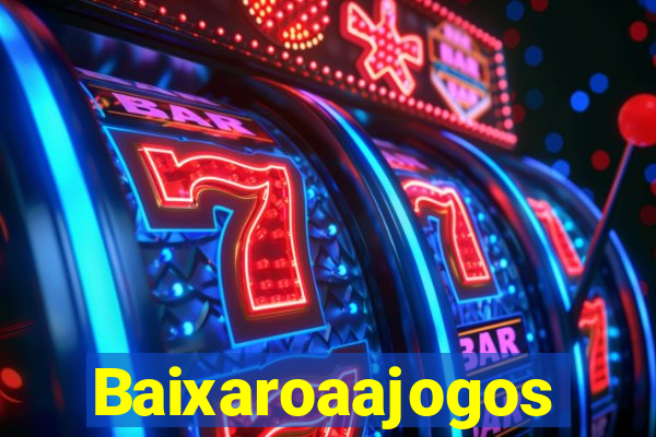 Baixaroaajogos