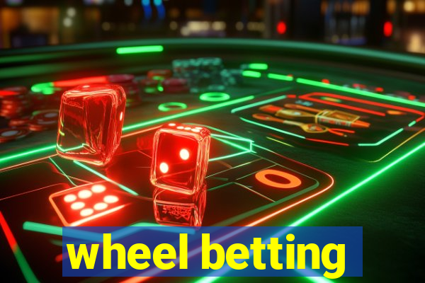 wheel betting