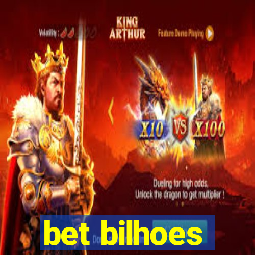 bet bilhoes