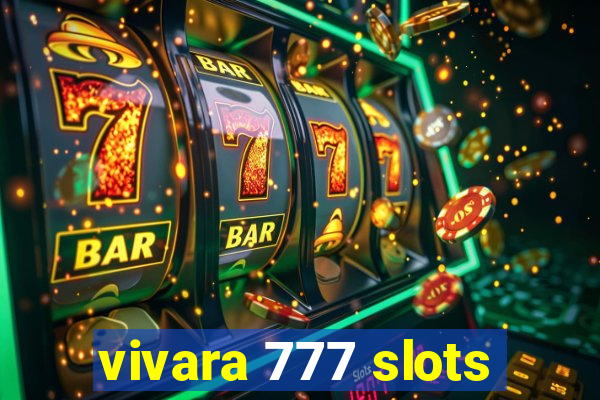 vivara 777 slots