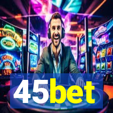 45bet