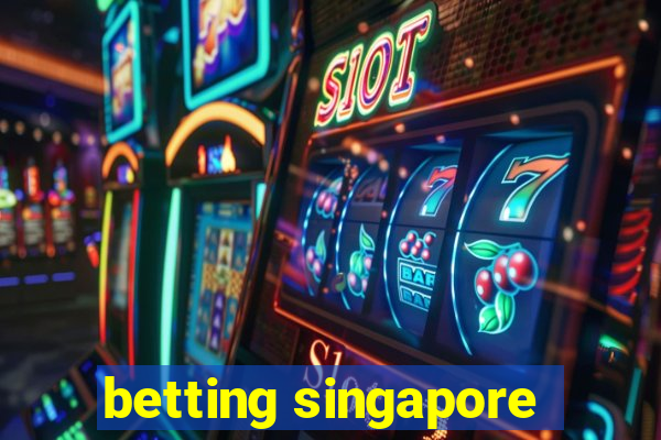 betting singapore