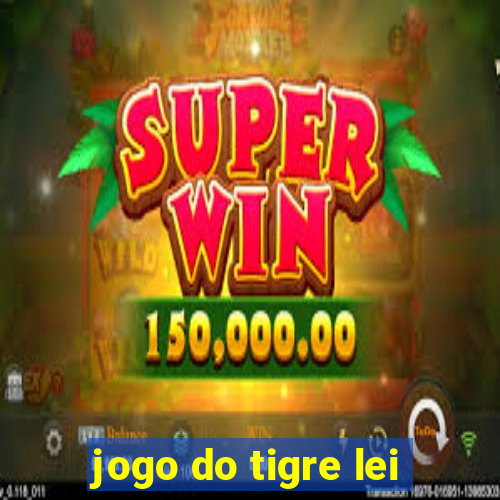 jogo do tigre lei