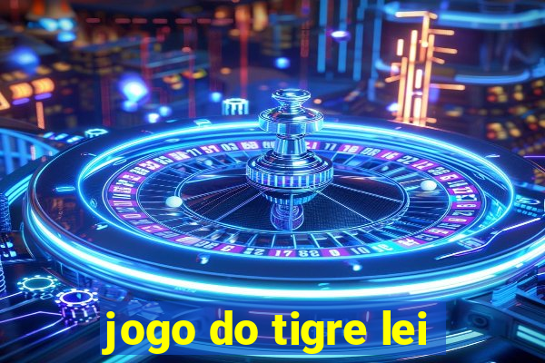 jogo do tigre lei