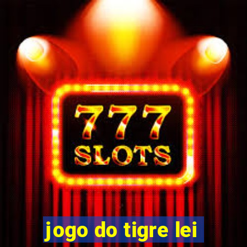 jogo do tigre lei