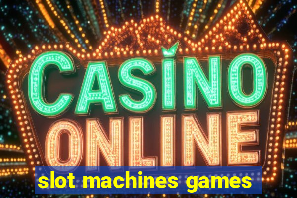 slot machines games