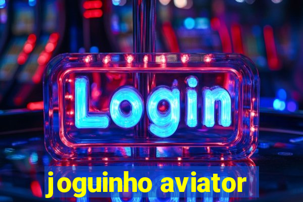 joguinho aviator