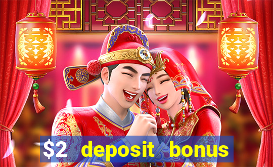 $2 deposit bonus casino canada