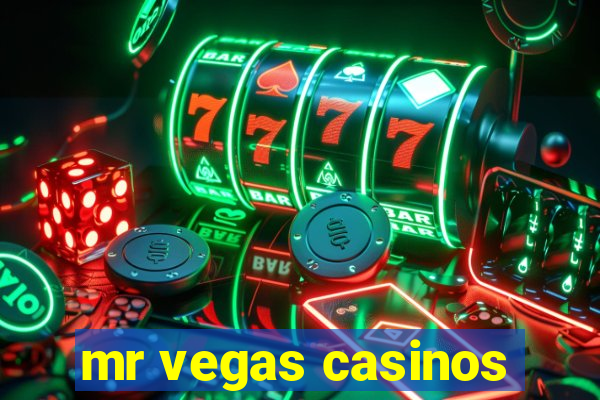 mr vegas casinos