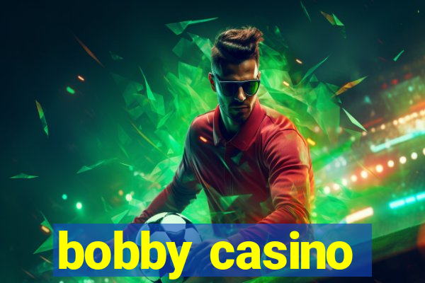 bobby casino