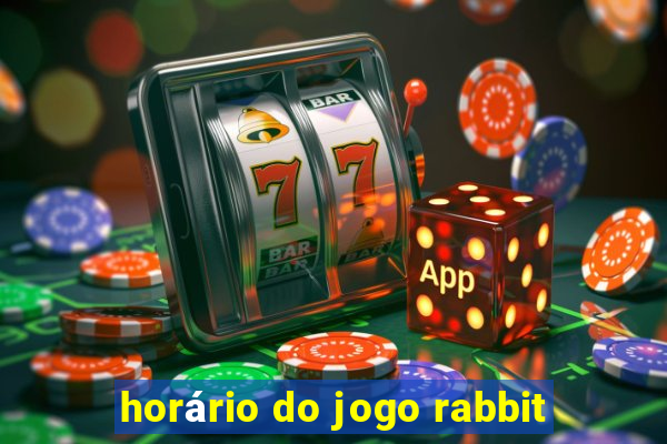 horário do jogo rabbit