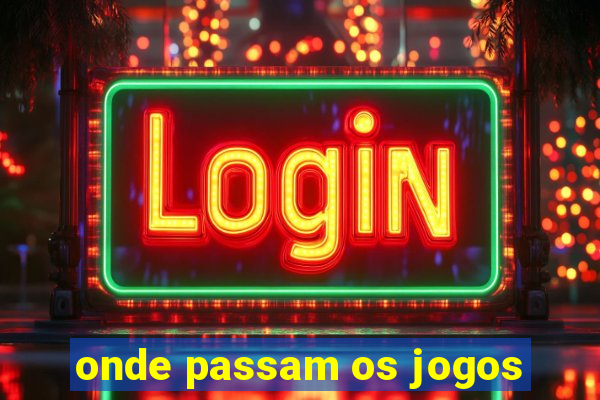 onde passam os jogos