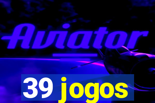 39 jogos