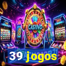 39 jogos