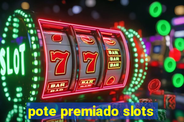 pote premiado slots