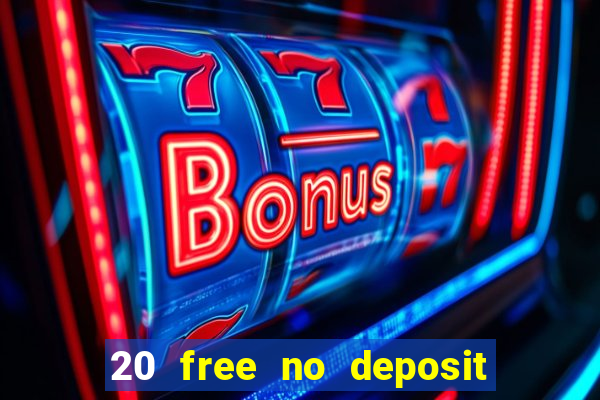 20 free no deposit casino slots