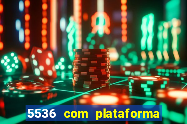 5536 com plataforma de jogos