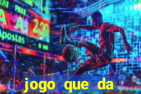 jogo que da dinheiro real