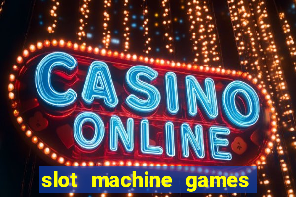 slot machine games real money