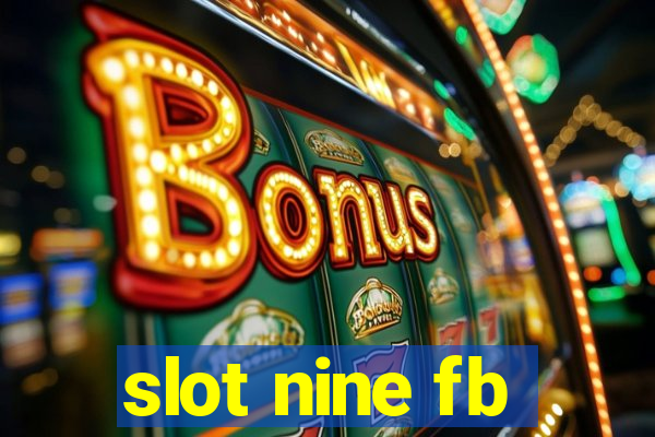 slot nine fb