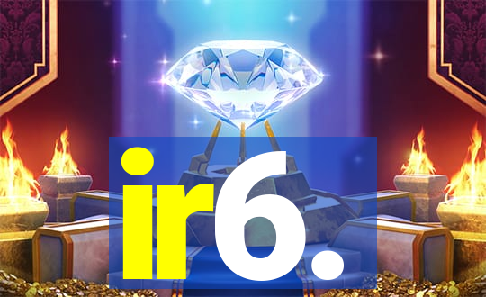 ir6.