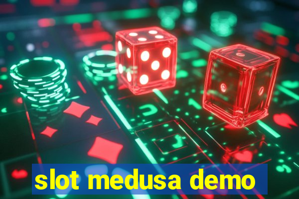 slot medusa demo