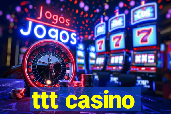 ttt casino