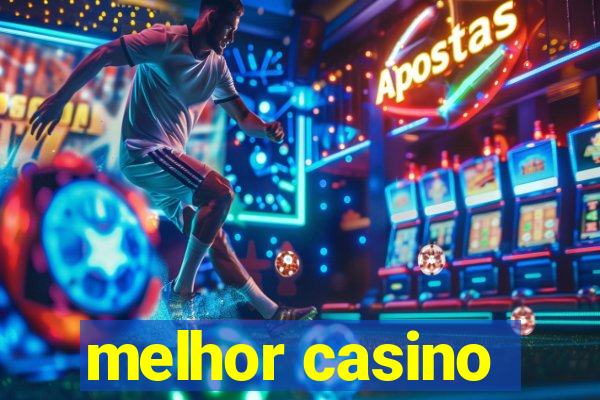 melhor casino