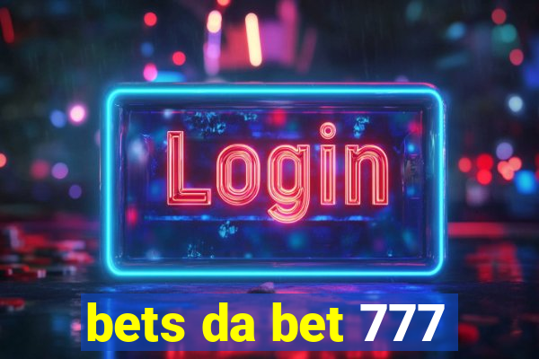 bets da bet 777