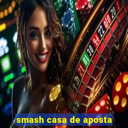 smash casa de aposta