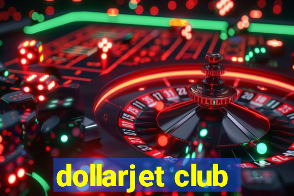 dollarjet club