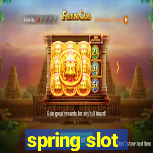 spring slot