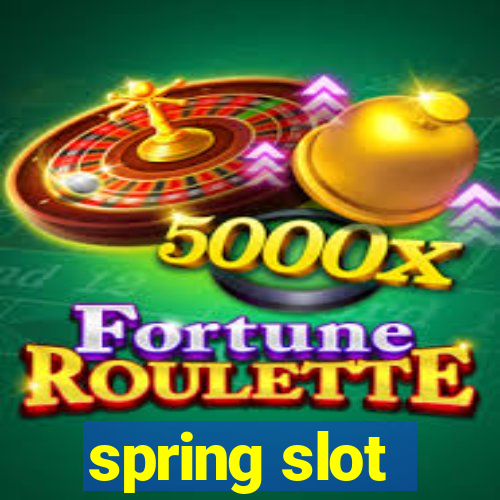 spring slot