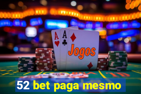 52 bet paga mesmo