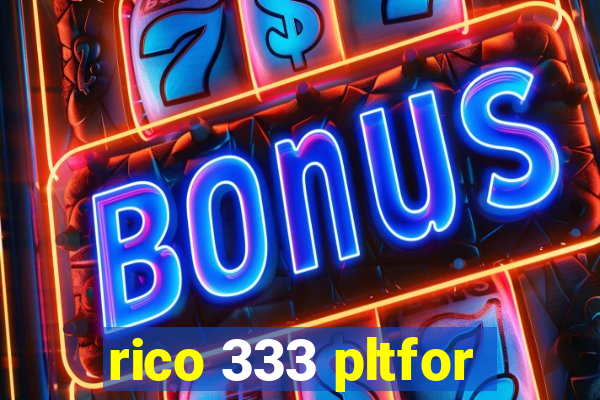 rico 333 pltfor