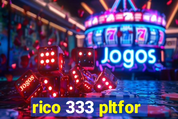 rico 333 pltfor