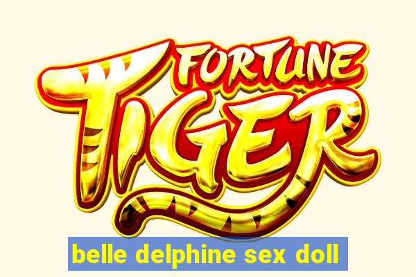 belle delphine sex doll