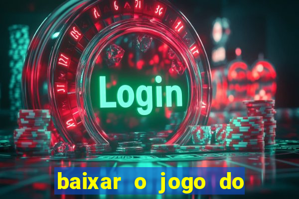 baixar o jogo do tigre 777