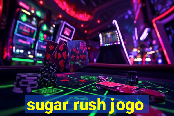 sugar rush jogo