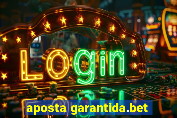 aposta garantida.bet