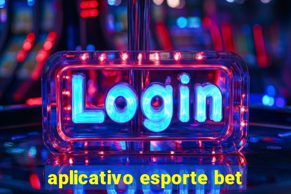 aplicativo esporte bet